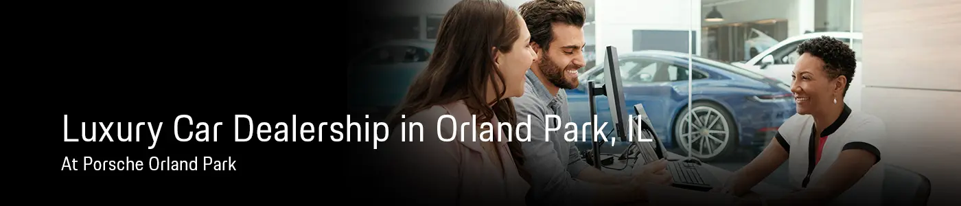 Luxury Car Dealership Orland Park - Luxury Cars for Sale - Porsche Orland Park
