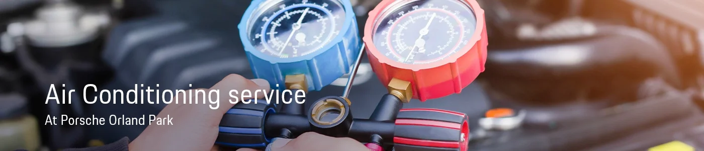 Porsche Air Conditioning Service - Porsche Orland Park