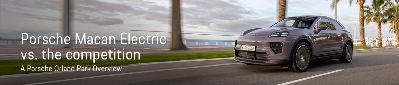 Porsche Macan Electric vs. The Competition | Porsche Orland Park